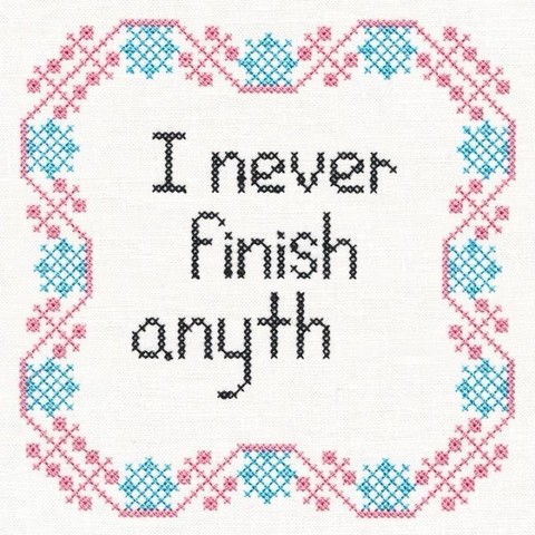 I never Finish anyth