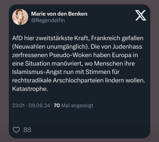 Ein Screenshot eines Posts von der Userin Marie von den Benken auf X. In dem schreibt sie, dass der Erfolg der Rechten bei der Europawahl durch den Judenhass der Pseudo-Woken kommt.