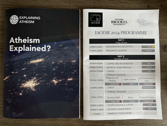 The program printouts for both the 2024 Atheism Explained? conference IACESR biennial meeting — both in Oxford. Thanks to organizers, speakers, attendees, and hosting facilities! I had a great time.